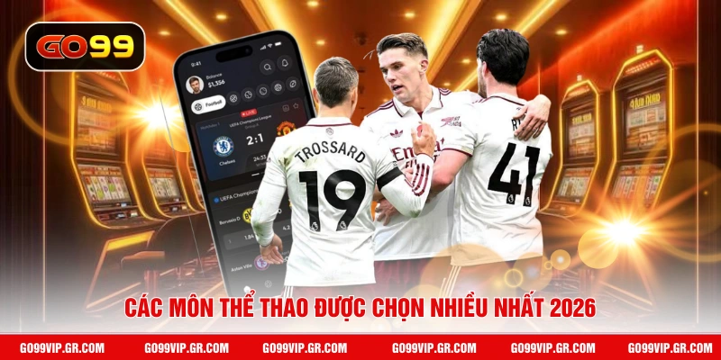 Các môn thể thao được chọn nhiều nhất 2026