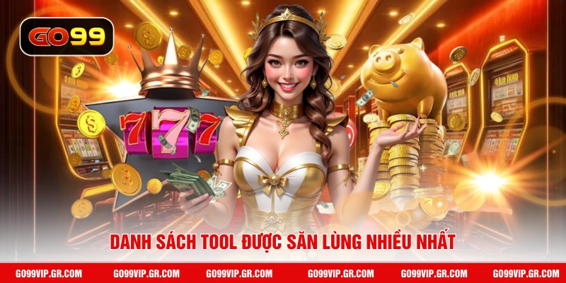 Danh sách tool được săn lùng nhiều nhất