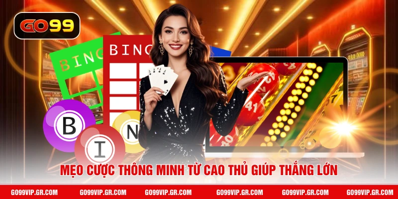 Mẹo cược thông minh từ cao thủ giúp thắng lớn