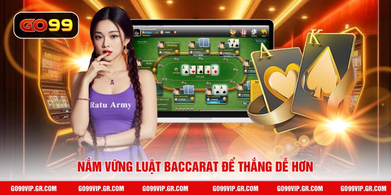 Nắm vững luật baccarat để thắng dễ hơn