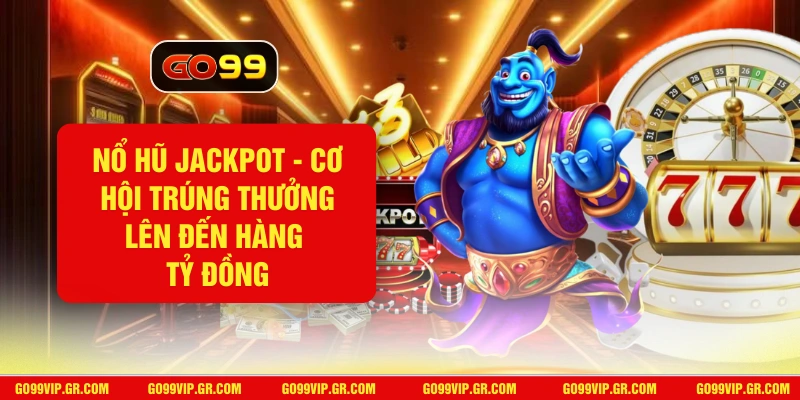 Nổ Hũ Jackpot
